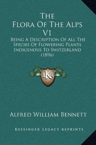 Cover of The Flora of the Alps V1