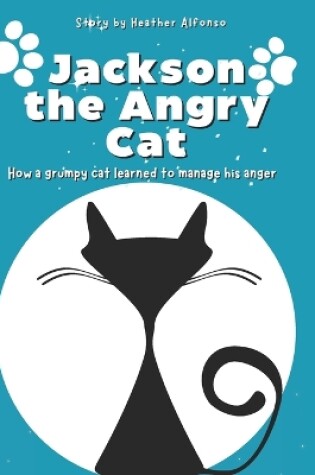 Cover of Jackson the Angry Cat