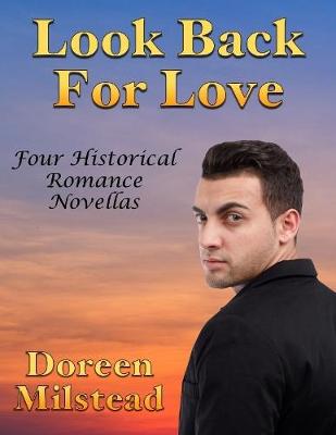 Book cover for Look Back for Love: Four Historical Romance Novellas