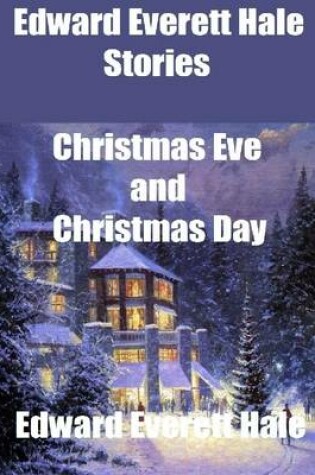 Cover of Edward Everett Hale Stories: Christmas Eve and Christmas Day