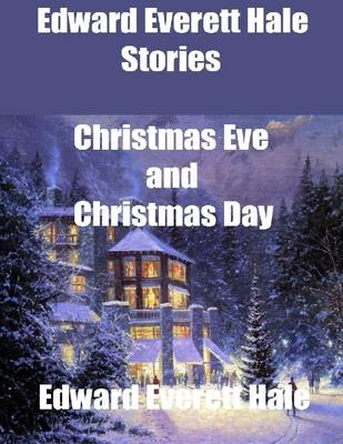 Book cover for Edward Everett Hale Stories: Christmas Eve and Christmas Day