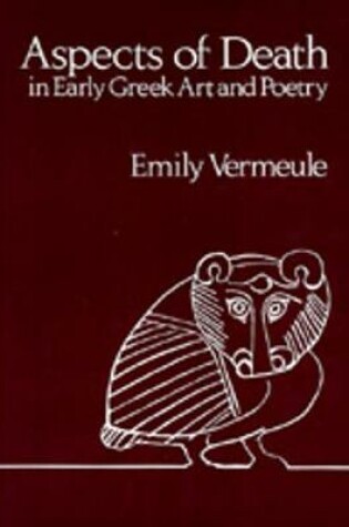 Cover of Aspects of Death in Early Greek Art and Poetry