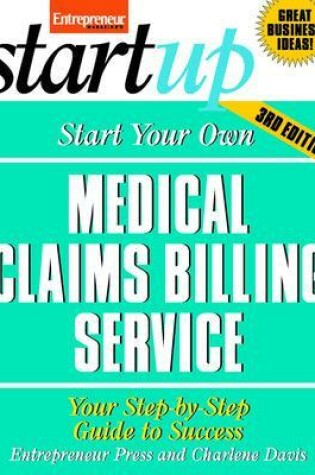 Cover of Start Your Own Medical Claims Billing Service 3/E