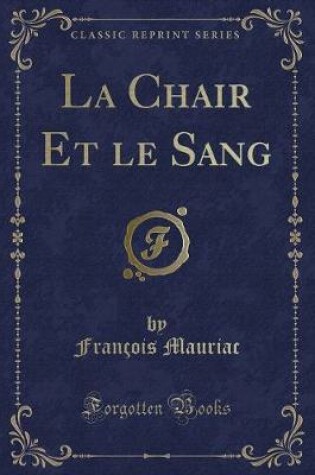 Cover of La Chair Et Le Sang (Classic Reprint)