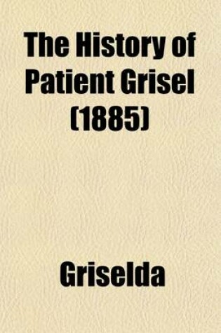 Cover of The History of Patient Grisel (Volume 4); 1619