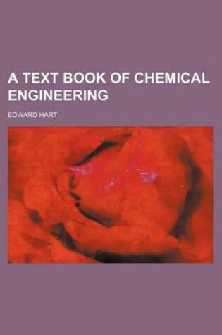 Cover of A Text Book of Chemical Engineering