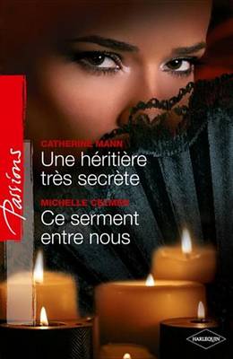 Book cover for Une Heritiere Tres Secrete - Ce Serment Entre Nous