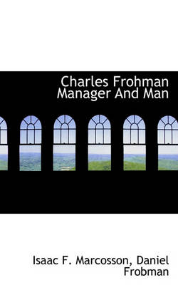 Book cover for Charles Frohman Manager and Man