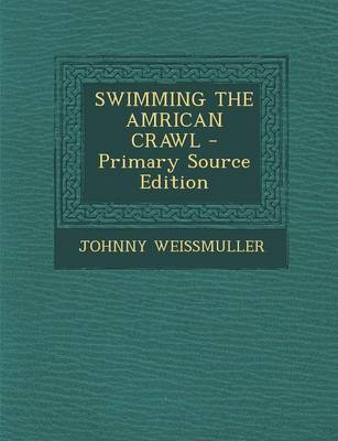 Book cover for Swimming the Amrican Crawl - Primary Source Edition