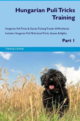 Book cover for Hungarian Puli Tricks Training Hungarian Puli Tricks & Games Training Tracker & Workbook. Includes
