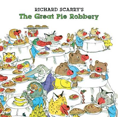 Book cover for Richard Scarry's the Great Pie Robbery