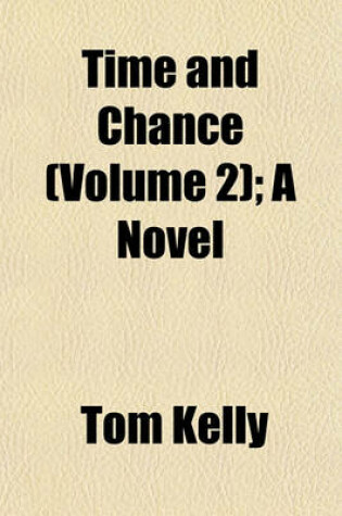 Cover of Time and Chance (Volume 2); A Novel