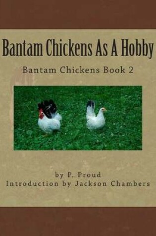 Cover of Bantam Chickens As A Hobby