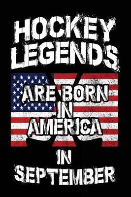 Book cover for Hockey Legends Are Born In America In September