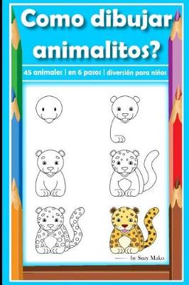Book cover for Como dibujar animales? 45 animales en 6 pasos para ni&#328;os
