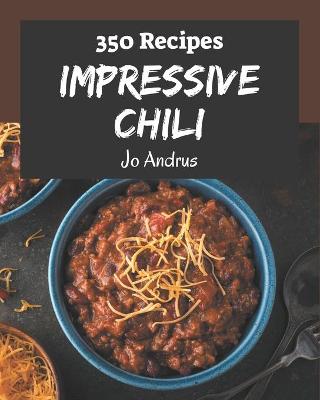 Book cover for 350 Impressive Chili Recipes