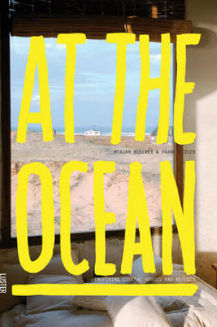 Cover of At the Ocean: Inspiring Coastal Houses and Refuges