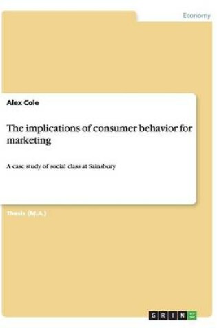 Cover of The implications of consumer behavior for marketing