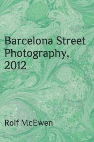 Cover of Barcelona Street Photography, 2012