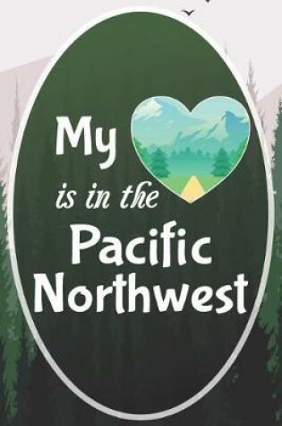 Cover of My Heart is in the Pacific Northwest
