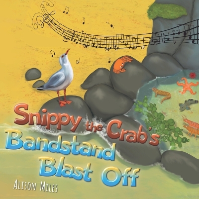 Book cover for Snippy the Crab's Bandstand Blast Off