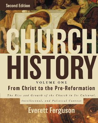 Book cover for Church History, Volume One: From Christ to the Pre-Reformation