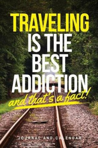 Cover of Traveling Is the Best Addiction and That's a Fact!