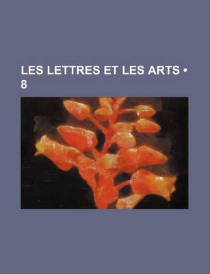 Book cover for Les Lettres Et Les Arts (8 )