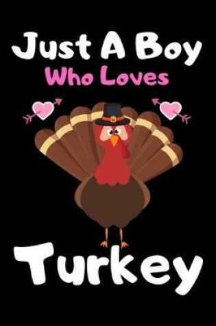 Cover of Just a boy who loves turkey