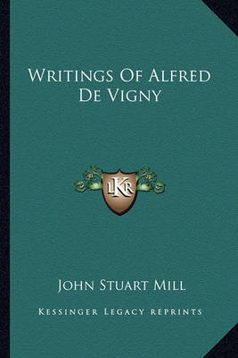 Book cover for Writings of Alfred de Vigny