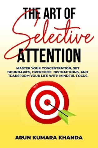 Cover of The Art of Selective Attention