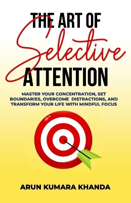 Cover of The Art of Selective Attention