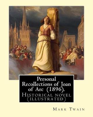 Book cover for Personal Recollections of Joan of Arc (1896). By Mark Twain