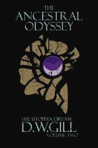 Cover of The Ancestral Odyssey: The Utopian Dream, Volume Two