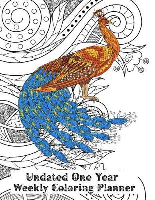 Book cover for Undated One Year Weekly Coloring Planner