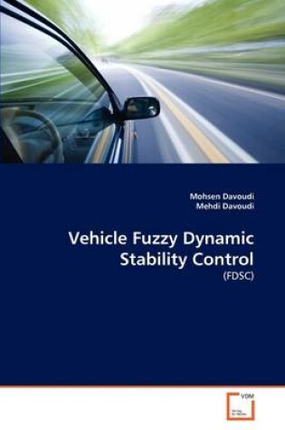 Cover of Vehicle Fuzzy Dynamic Stability Control