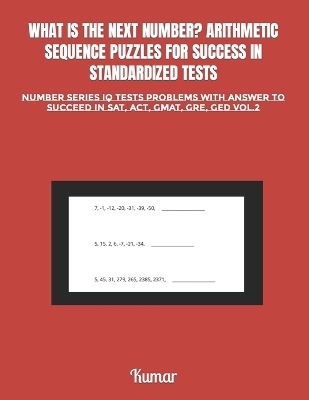 Book cover for What Is the Next Number? Arithmetic Sequence Puzzles for Success in Standardized Tests