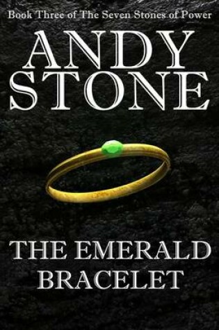 Cover of The Emerald Bracelet - Book Three of the Seven Stones of Power