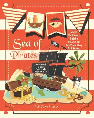 Book cover for Sea Of Pirates Activity Book For Kids Age 6 -12