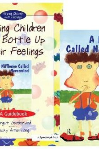 Cover of Helping Children Who Bottle Up Their Feelings & A Nifflenoo Called Nevermind