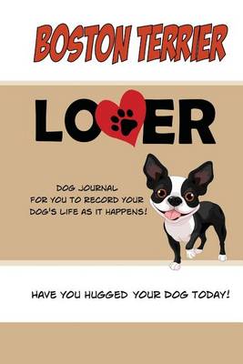 Book cover for Boston Terrier Lover Dog Journal