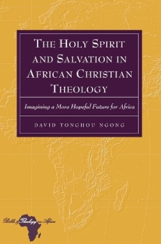 Cover of The Holy Spirit and Salvation in African Christian Theology