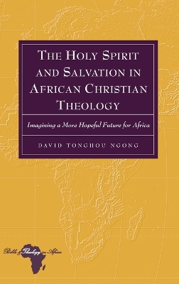 Cover of The Holy Spirit and Salvation in African Christian Theology