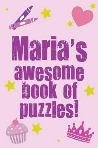 Cover of Maria's Awesome Book Of Puzzles!