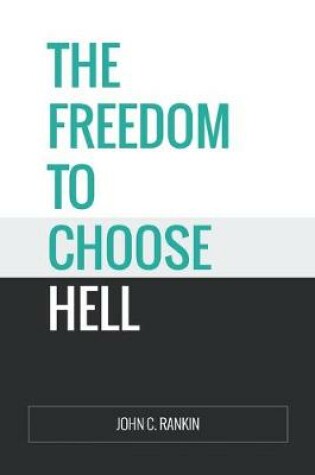 Cover of The Freedom to Choose Hell