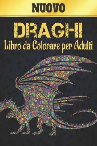 Cover of Draghi Libro Colorare Adulti Nuovo