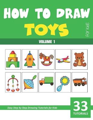 Book cover for How to Draw Toys for Kids - Vol 1