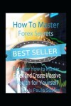 Book cover for How to Master Forex Secrets