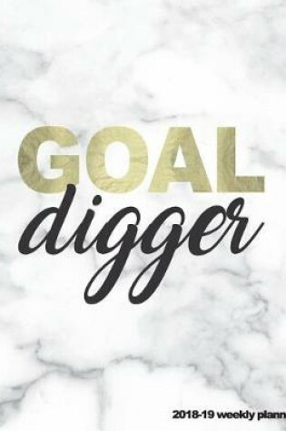 Cover of Goal Digger 2018-19 Weekly Planner