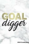 Book cover for Goal Digger 2018-19 Weekly Planner